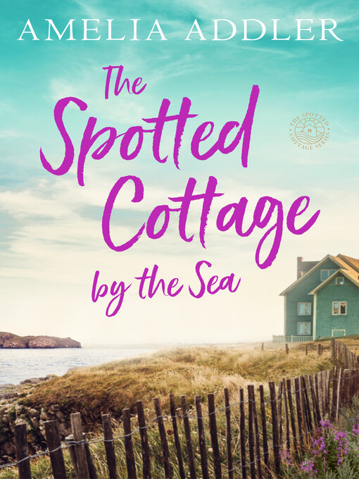 Title details for The Spotted Cottage by the Sea by Amelia Addler - Wait list